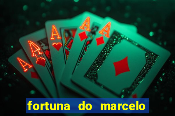 fortuna do marcelo do fluminense